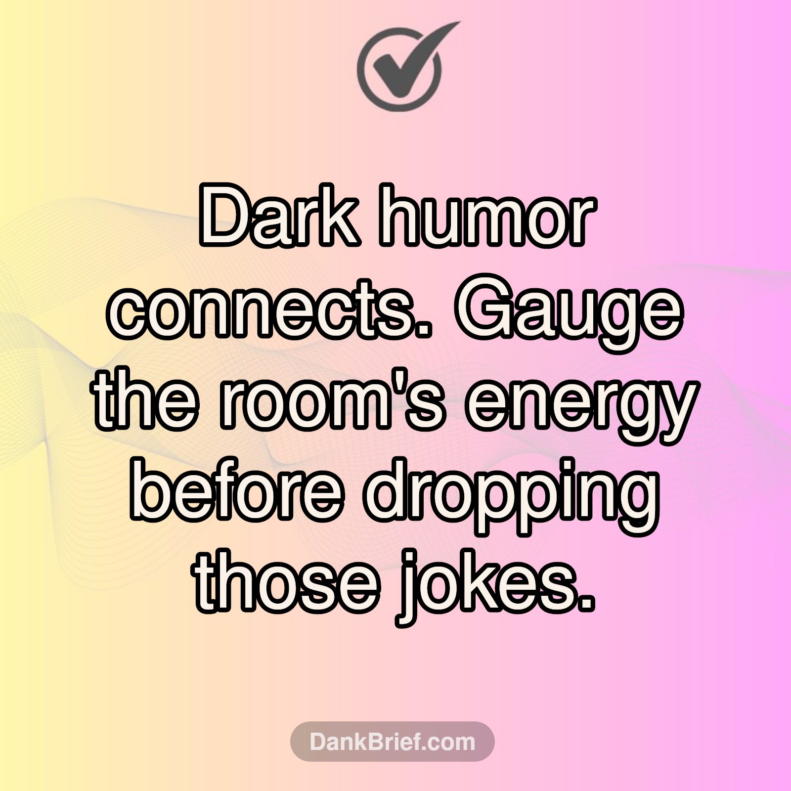 Dark Humor: The Ultimate Vibe Check
