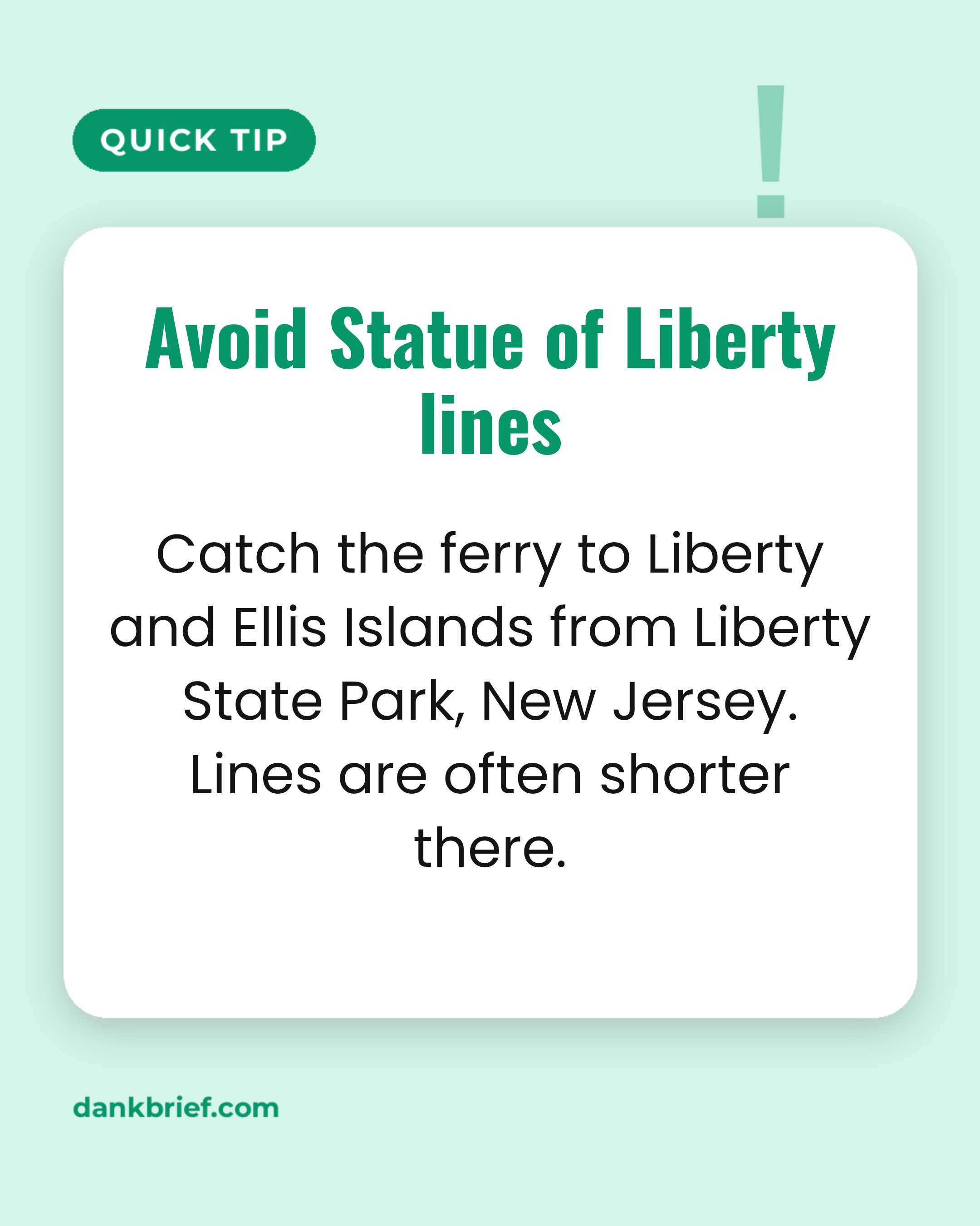 Avoid Statue of Liberty lines / Catch the ferry to Liberty and Ellis Islands from Liberty State Park, New Jersey. Lines are often shorter there.