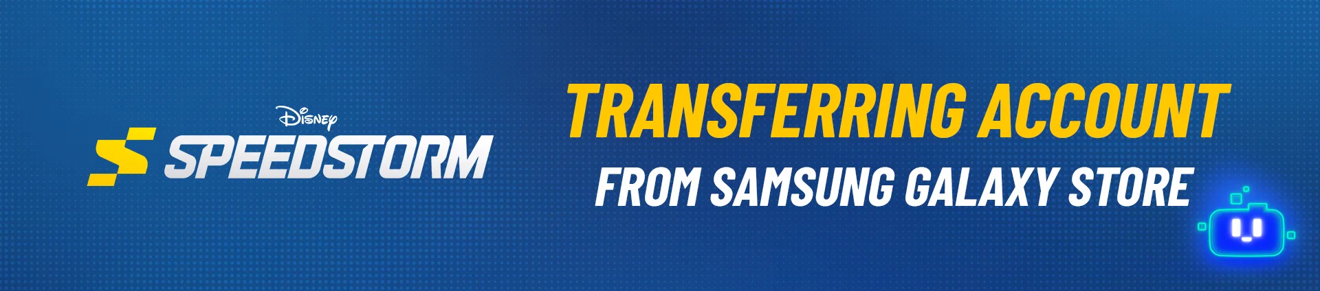 Disney Speedstorm promotional banner from Gameloft announcing the Samsung Galaxy Store account transfer