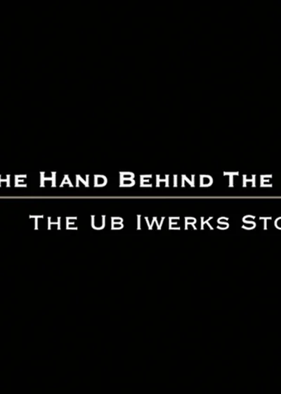 The Hand Behind the Mouse: The Ub Iwerks Story