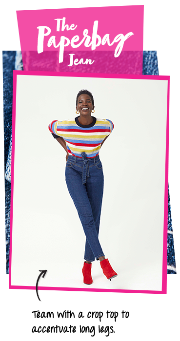 Discover the magic of the leg-lengthening paperbag jean Discover the magic of the leg-lengthening paperbag jean