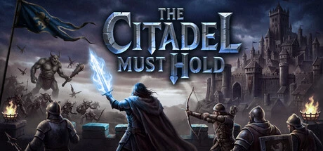 The Citadel Must Hold: Build, Defend and Survive the Relentless Monster Tides