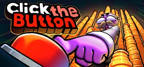 Click the Button: Click Your Way to Infinite Wealth and Absolute Power