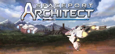 Spaceport Architect: Design, Manage and Thrive Across the Stars