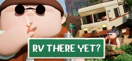 RV There Yet?: Survive the Ultimate Co-op Road Trip Home