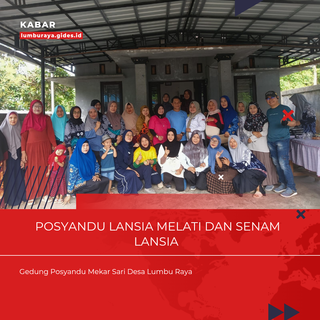 Posyandu Lansia Melati Desa Lumbu Raya Tingkatkan Kesehatan Bersama