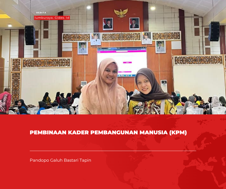 PEMBINAAN KADER PEMBANGUNAN MANUSIA (KPM) 