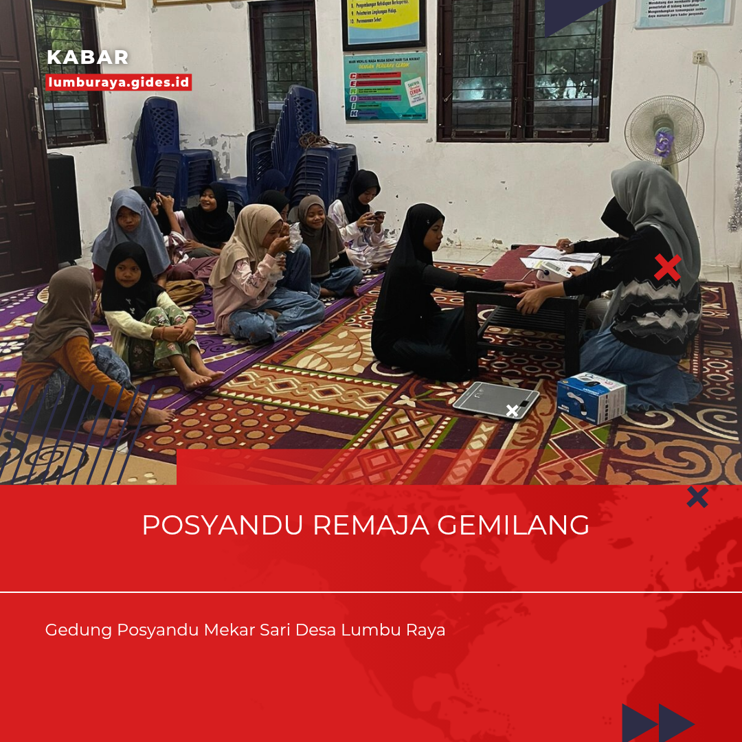 Kegiatan Rutin Posyandu Remaja Gemilang Desa Lumbu Raya 