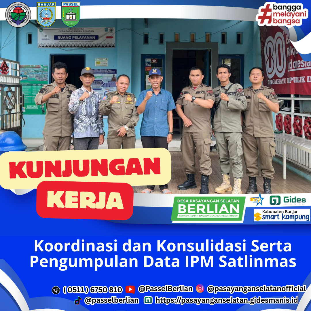 Satpol PP Lakukan Kunjungan Kerja di Desa Pasayangan Selatan dalam Rangka Koordinasi dan Konsolidasi IPM Satlinmas