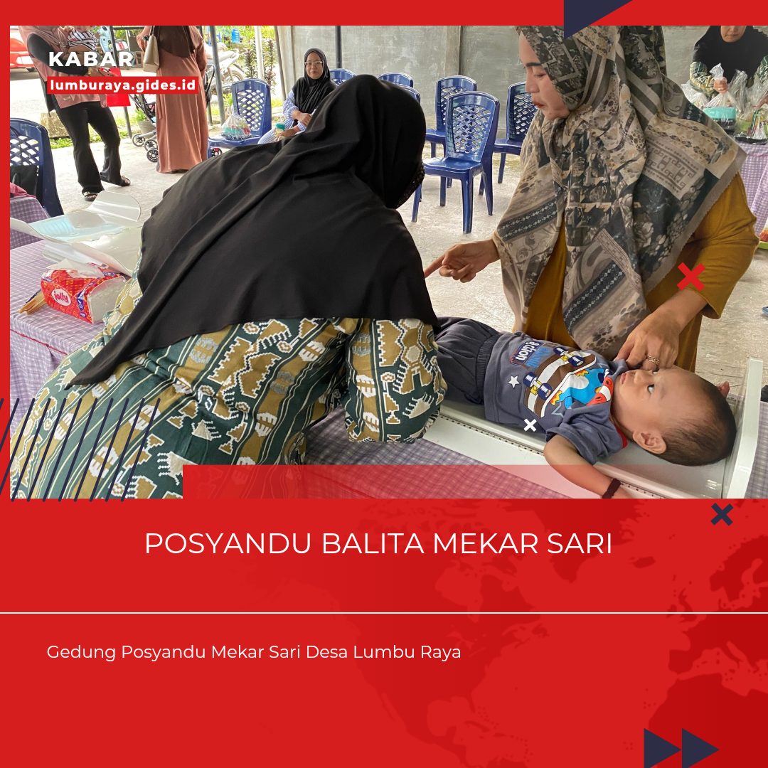Kegiatan Rutin Posyandu Balita Mekar Sari Desa Lumbu Raya 