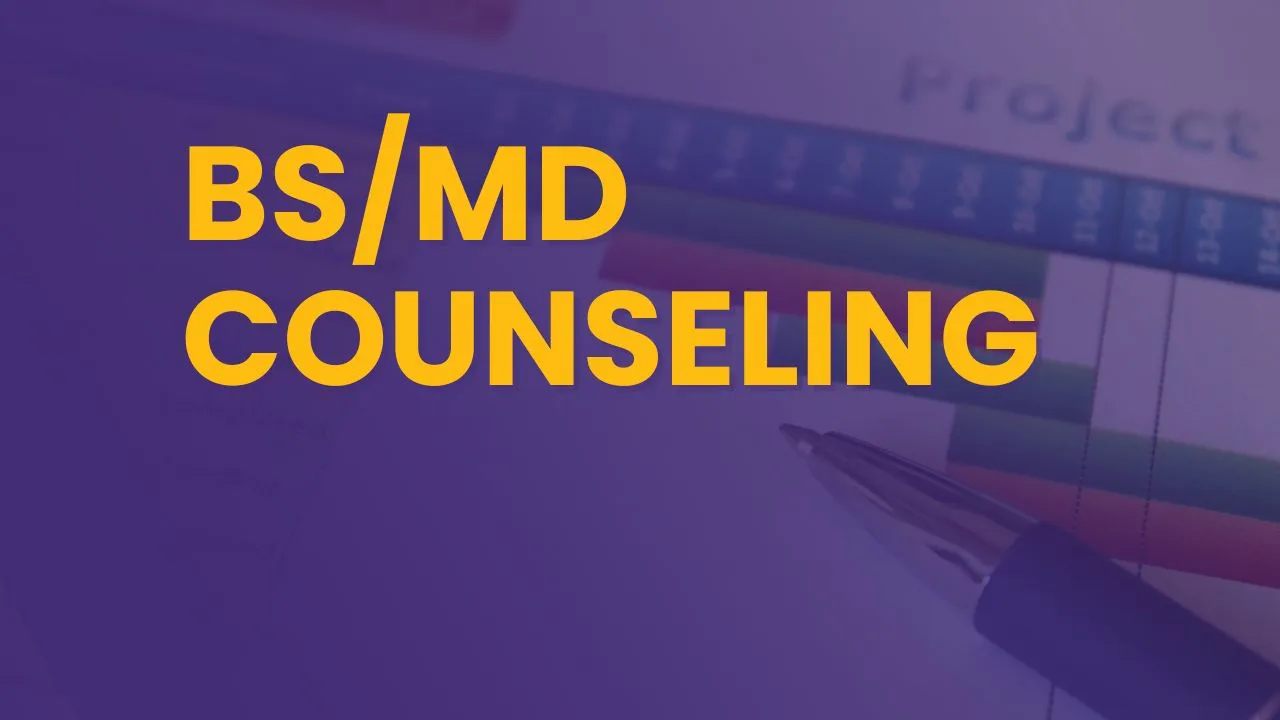 BS/MD Admissions Counseling for Grade 9 and 10