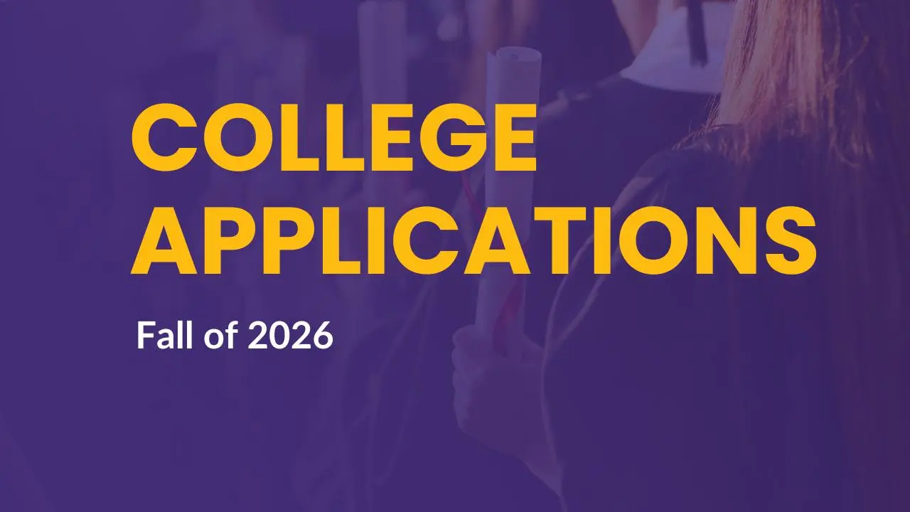 College Applications for Students applying in Fall 2026