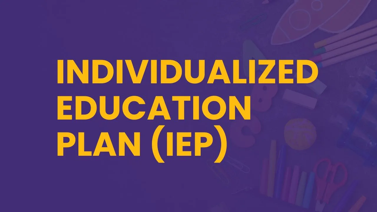 Individualized Education Plan (IEP) Process