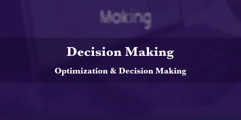 Optimization & Decision Making