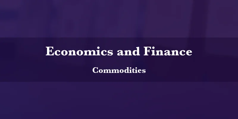 Commodities