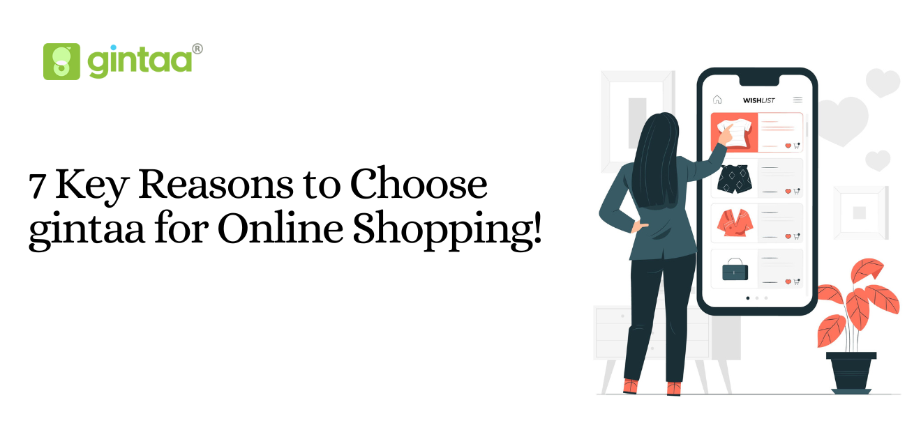 7 Key Reasons to choose gintaa for Online Shopping!