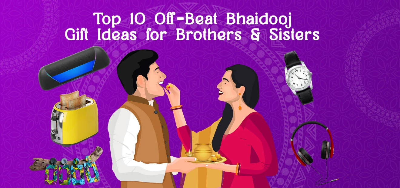 Bhai Dooj Gifts Ideas for Brothers & Sisters