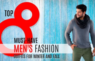 Top 8 Must-Have Men’s Fashion Outfits for Winter and Fall