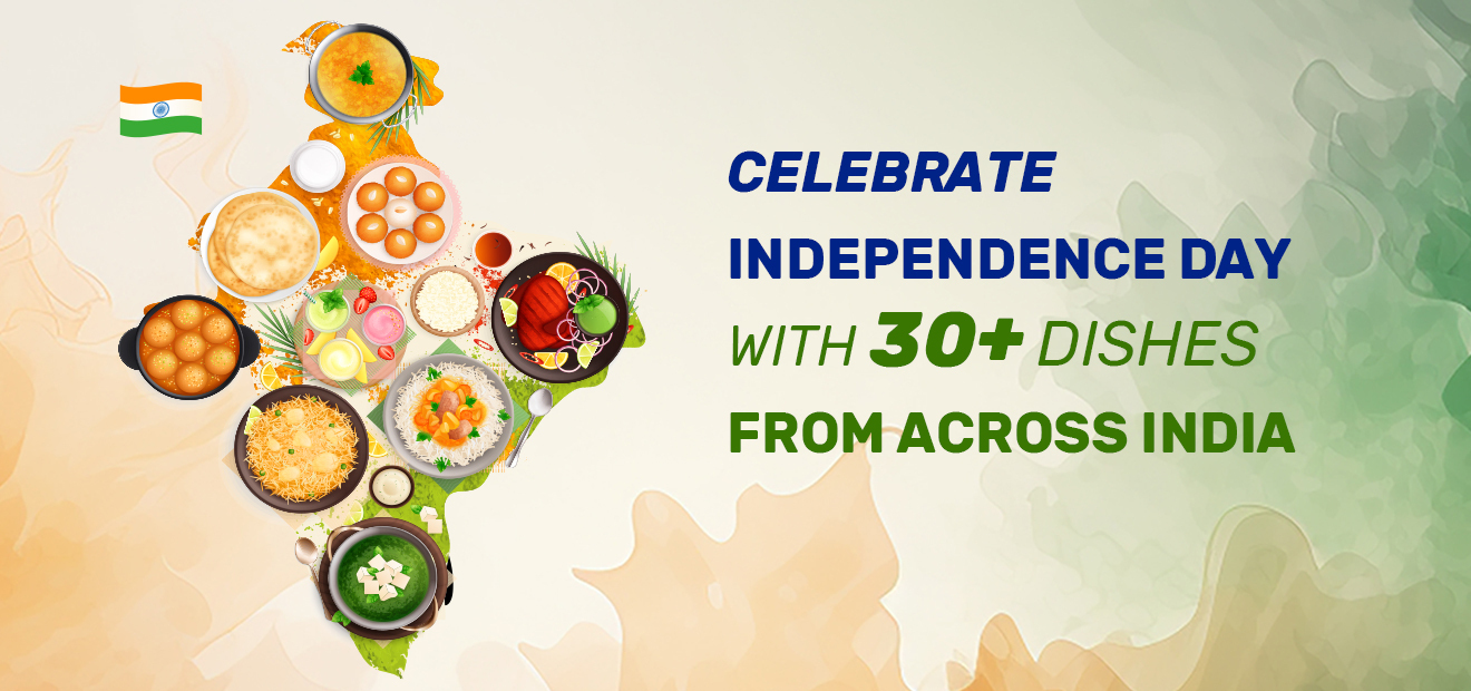 30+ Dishes to Celebrate Independence Day Across India