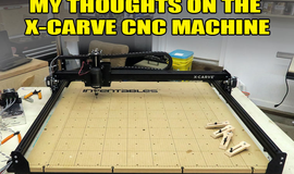 My X-Carve CNC Machine: A Year in Review