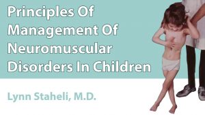 Principles Of Management Of Neuromuscular Disorders In Children