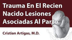 Trauma En El Recien Nacido Lesiones Asociadas Al Parto