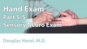 Hand Exam: Part 05 (Sensory Neuro Exam)