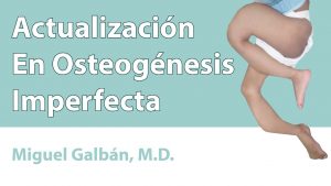 Actualización En Osteogénesis Imperfecta