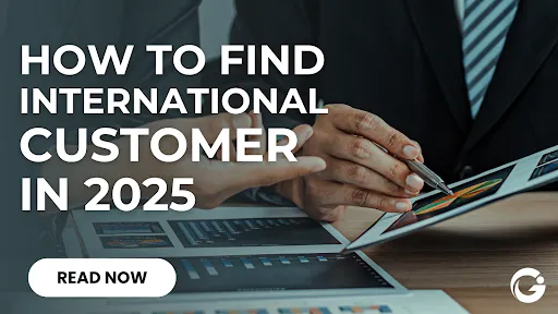 How To Find International Customers for Vietnamese Small Businesses in 2025 (Completed Guide)