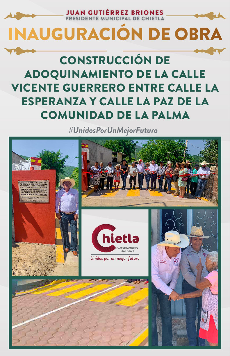 Inauguración " Adoquinamiento de  Calle Vicente Guerrero de La Palma, Chietla"