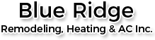 Blue Ridge Remodeling, Heating & AC Inc.