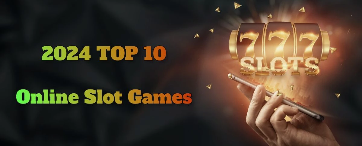 2024 top 10 online slot games