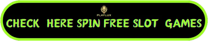 CHECK  HERE SPIN FREE SLOT  GAMES