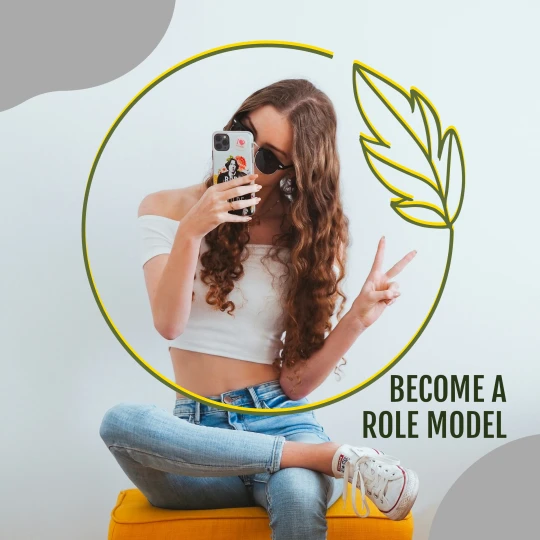 Become an influencer and role model