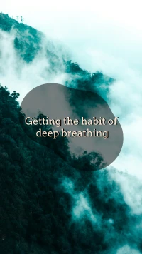 Getting the habit of deep breathing