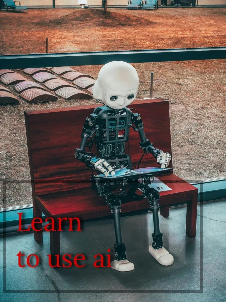 Learn to use AI