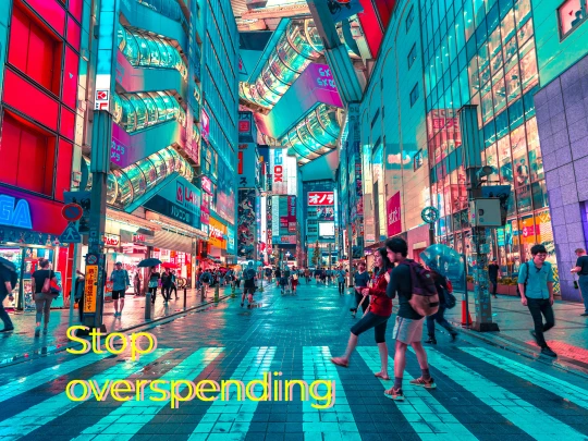 Stop buying stuff and overspending