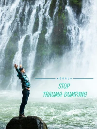 stop trauma-dumping on people