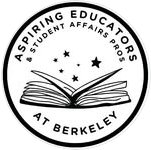 Aspiring Educators and Student Affairs Professionals at Berkeley (Formerly known as Aspiring Educators at Berkeley)