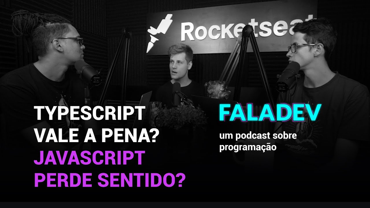 FalaDev #22 - TypeScript vale a pena? JavaScript perde sentido?