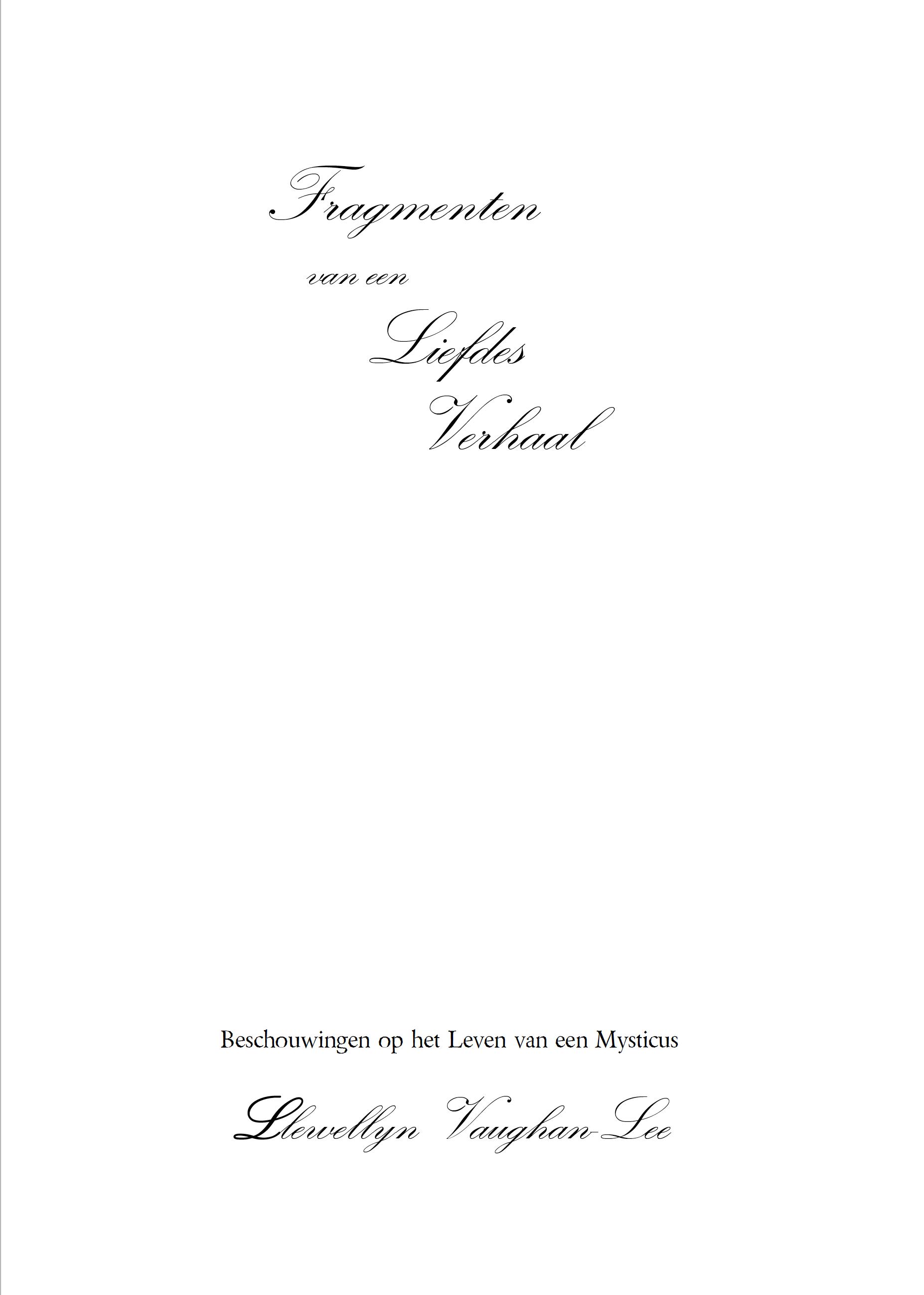 Fragmenten van een Liefdes Verhaal: Beschouwingen op het Leven van een Mysticus