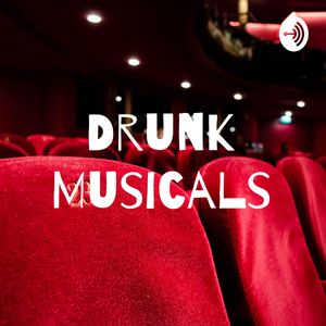 Drunk Musicals