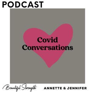 Covid Conversations: Annette McNamara and Jennifer Bartlett