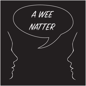 A Wee Natter