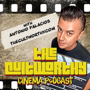 The Cultworthy Cinema Podcast