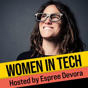 Women in Tech Podcast, hosted by Espree Devora