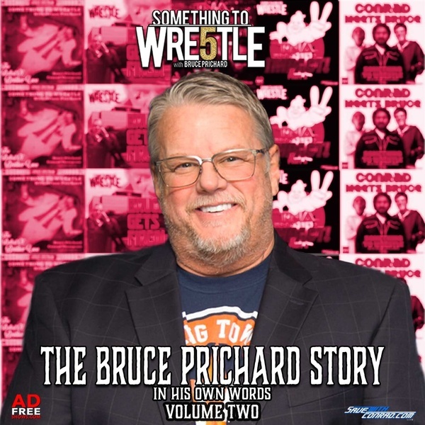 Episode 284: Bruce Prichard: In His Own Words pt. 2