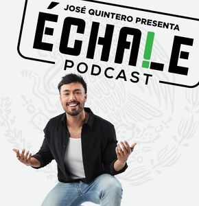 ¡Echale Podcast!