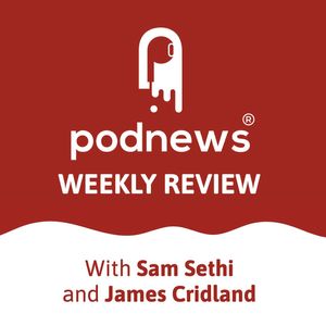 Podnews Weekly Review