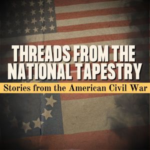 Threads From The National Tapestry: Stories From The American Civil War